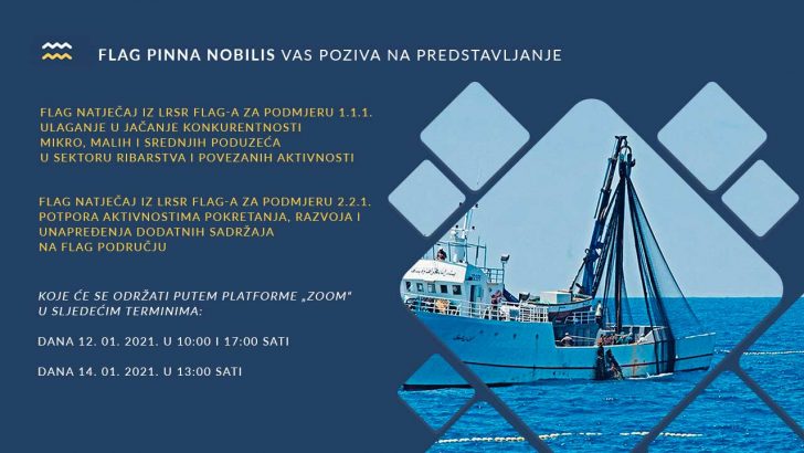 FLAG Pinna nobilis objavio dva FLAG natječaja - „Ulaganje u jačanje konkurentnosti mikro, malih i srednjih poduzeća u sektoru ribarstva i povezanih aktivnosti“ i „Potpora aktivnostima pokretanja, razvoja i unapređenja dodatnih sadržaja na FLAG području“