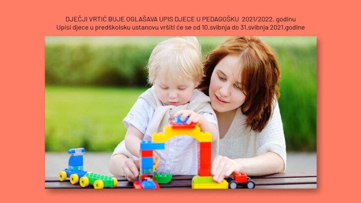 UPIS DJECE U DJEČJI VRTIĆ BUJE - PEDAGOŠKA 2021/2022. godina