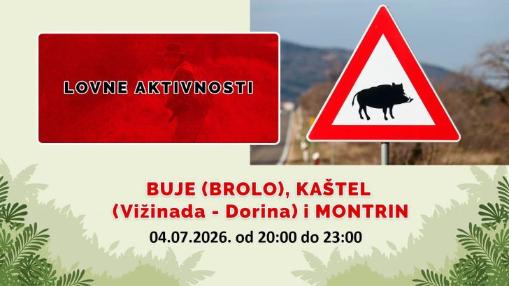 Lovne aktivnosti – Buje, Kaštel i Montrin, 04.07.2026.