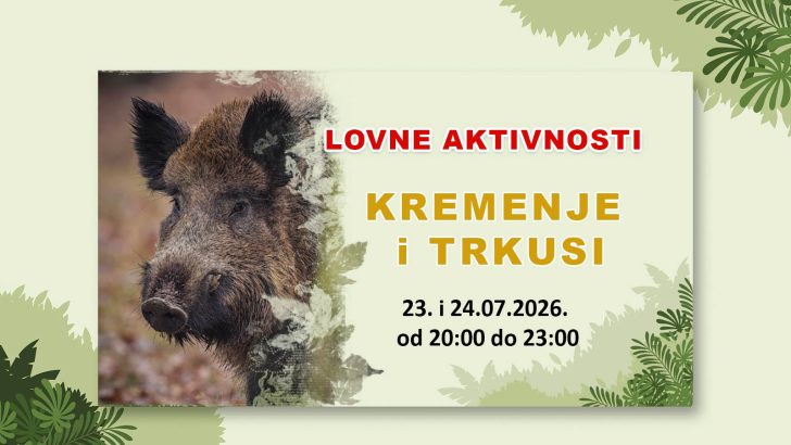 Lovne aktivnosti – Kremenje i Trkusi, 23. i 24.07.2026.